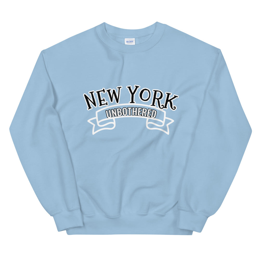 Unbothered New York Unisex Sweatshirt (multiple colors)